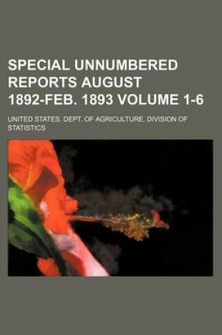 Cover of Special Unnumbered Reports August 1892-Feb. 1893 Volume 1-6