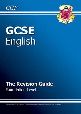 Book cover for GCSE English Revision Guide - Foundation Level (A*-G course)