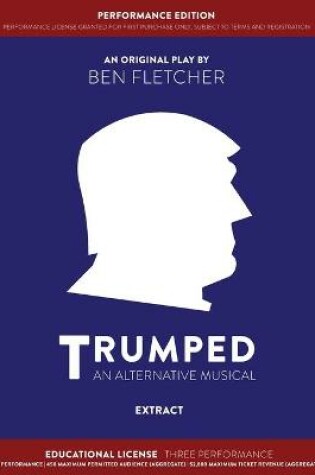 Cover of TRUMPED (An Alternative Musical) Extract Performance Edition, Educational Three Performance