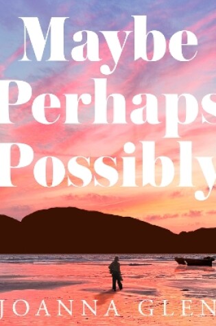 Cover of Maybe, Perhaps, Possibly