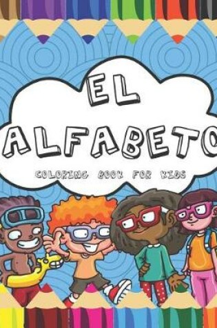 Cover of El Alfabeto Coloring Book For Kids