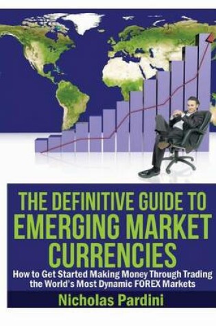 Cover of The Definitive Guide to Emerging Market Currencies