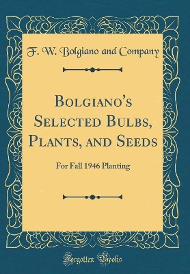 Book cover for Bolgiano's Selected Bulbs, Plants, and Seeds