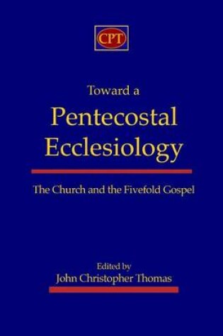 Cover of Toward a Pentecostal Ecclesiology