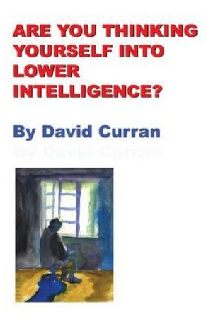 Cover of Are You Thinking Yourself Into Lower Intelligence?