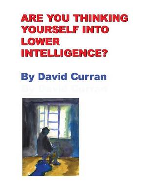 Book cover for Are You Thinking Yourself Into Lower Intelligence?