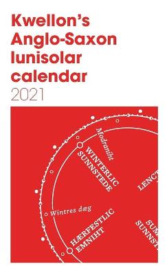 Cover of Kwellon's Anglo-Saxon lunisolar calendar 2021