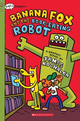 Book cover for Banana Fox and the Book-Eating Robot: A Graphix Chapters Book