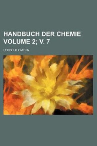 Cover of Handbuch Der Chemie Volume 2; V. 7