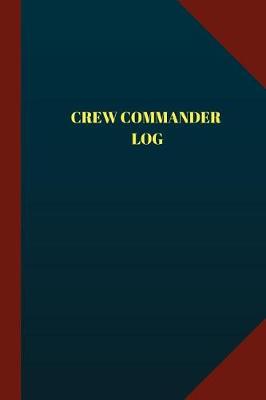 Book cover for Crew Commander Log (Logbook, Journal - 124 pages 6x9 inches)
