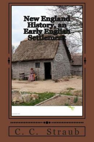 Cover of New England History, an Early English Settlement