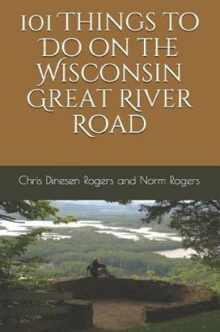 Cover of 101 Things to Do on the Wisconsin Great River Road