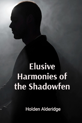 Cover of Elusive Harmonies of the Shadowfen