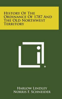 Book cover for History of the Ordinance of 1787 and the Old Northwest Territory