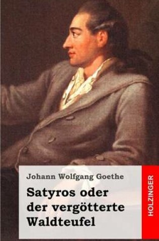 Cover of Satyros oder der vergoetterte Waldteufel