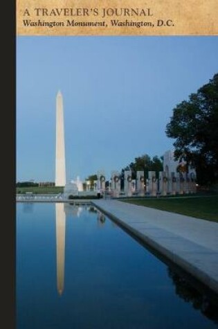 Cover of Reflecting Pool and the Washington Monument, Washington, D.C.: A Traveler's Journal