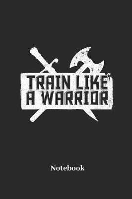 Book cover for Train Like a Warrior Notebook