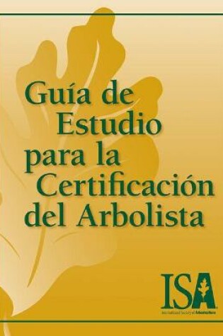 Cover of Guia de Estudio para la Certificacion del Arbolista