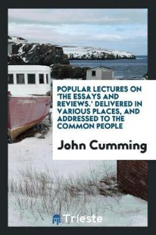 Cover of Popular Lectures on 'the Essays and Reviews.' Delivered in Various Places, and Addressed to the Common People