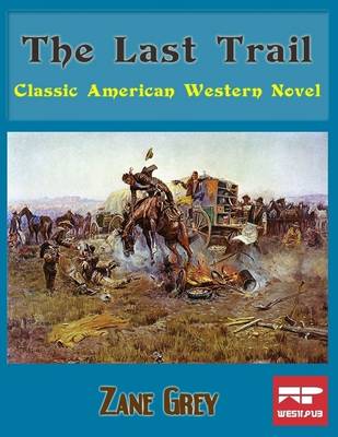 Book cover for The Last Trail: Classic American Western Novel