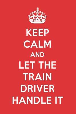 Book cover for Keep Calm and Let the Train Driver Handle It