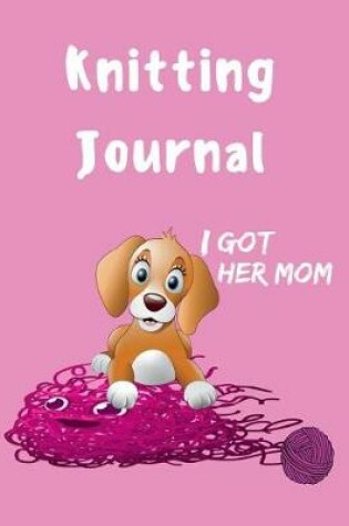 Cover of Knitting Journal I Got Her Mom