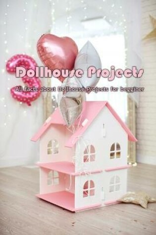 Cover of Dollhouse Projects