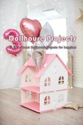 Cover of Dollhouse Projects