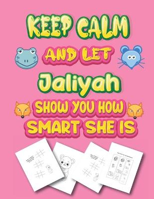 Book cover for keep calm and let Jaliyah show you how smart she is