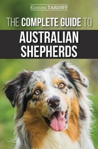 Cover of The Complete Guide to Australian Shepherds