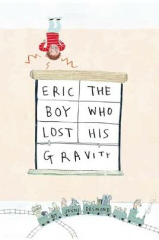 Cover of Eric, The Boy Who Lost His Gravity