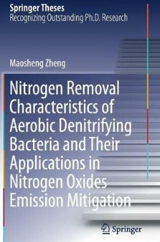 Cover of Nitrogen Removal Characteristics of Aerobic Denitrifying Bacteria and Their Applications in Nitrogen Oxides Emission Mitigation