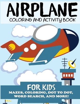 Book cover for Airplane Coloring and Activity Book for Kids