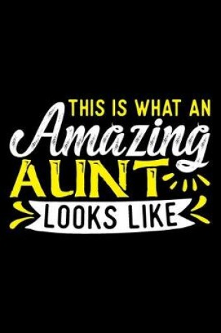 Cover of This Is What An Amazing Aunt Looks Like