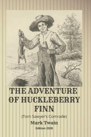 Cover of The Adventure of Huckleberry Finn (Tom Sawyer's Comrade)