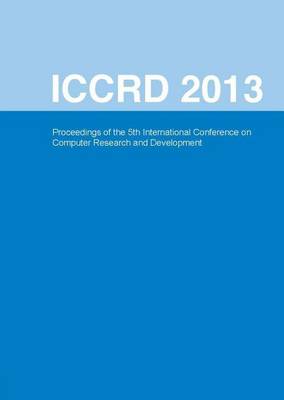 Book cover for International Conference on Computer Research and Development (ICCRD 2013)