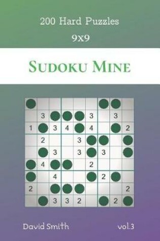 Cover of Sudoku Mine - 200 Hard Puzzles 9x9 vol.3