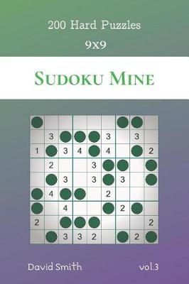 Cover of Sudoku Mine - 200 Hard Puzzles 9x9 vol.3