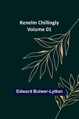 Book cover for Kenelm Chillingly - Volume 01