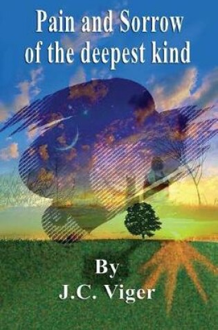 Cover of Pain and sorrow of the deepest kind