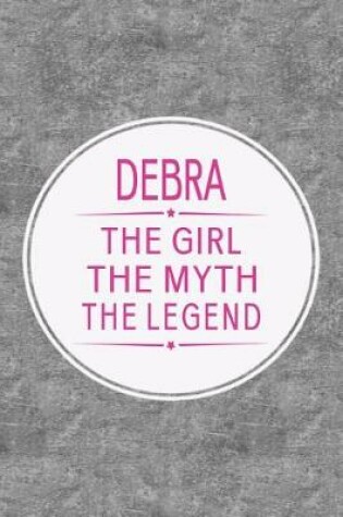 Cover of Debra the Girl the Myth the Legend