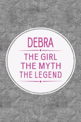 Book cover for Debra the Girl the Myth the Legend