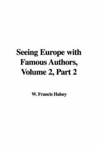 Cover of Seeing Europe with Famous Authors, Volume 2, Part 2