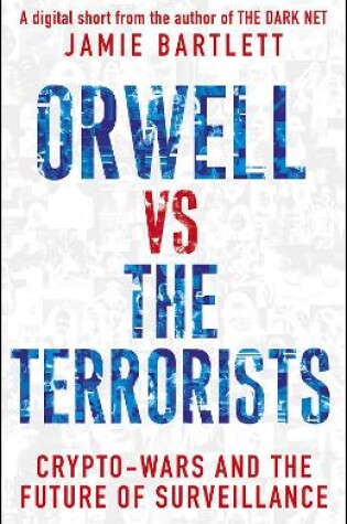 Cover of Orwell versus the Terrorists: A Digital Short