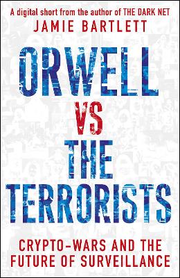 Book cover for Orwell versus the Terrorists: A Digital Short