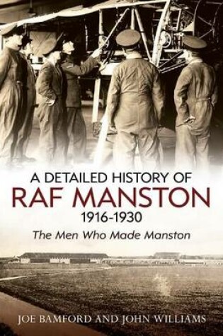 Cover of A Detailed History of RAF Manston 1916-1930
