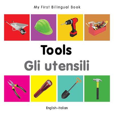 Book cover for My First Bilingual Book -  Tools (English-Italian)