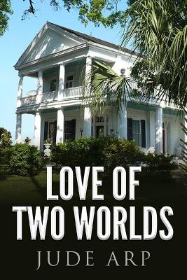 Cover of Love of Two Worlds