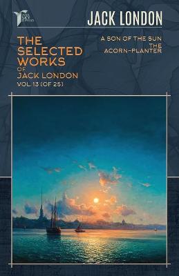 Cover of The Selected Works of Jack London, Vol. 13 (of 25)