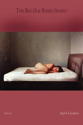 Book cover for This Bed Our Bodies Shaped - Poems